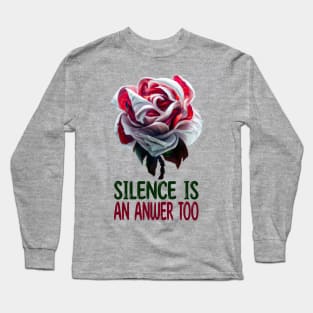 Silence Is An Answer Too, Mental Health Long Sleeve T-Shirt